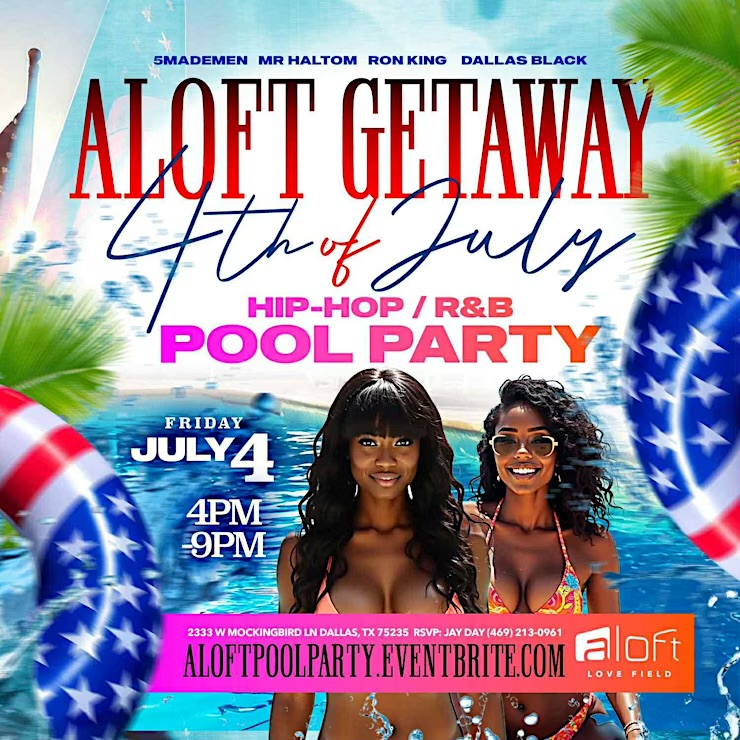 ALOFT GETAWAY 4th of JULY HIP HOP / RNB POOL PARTY